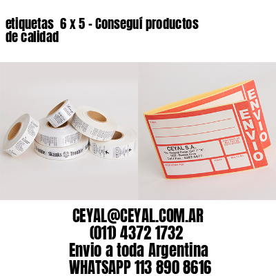 etiquetas  6 x 5 – Conseguí productos de calidad