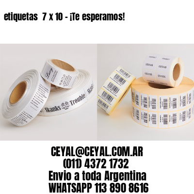 etiquetas  7 x 10 – ¡Te esperamos!