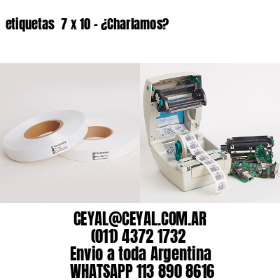 etiquetas  7 x 10 – ¿Charlamos?