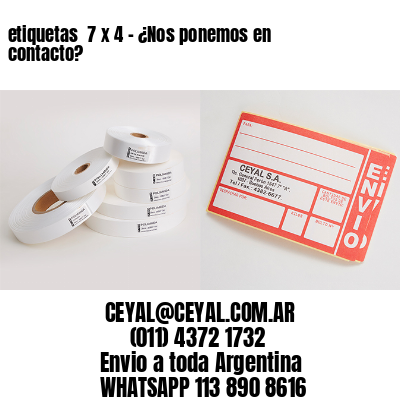 etiquetas  7 x 4 – ¿Nos ponemos en contacto?