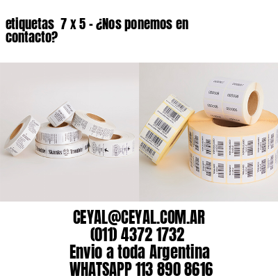 etiquetas  7 x 5 – ¿Nos ponemos en contacto?