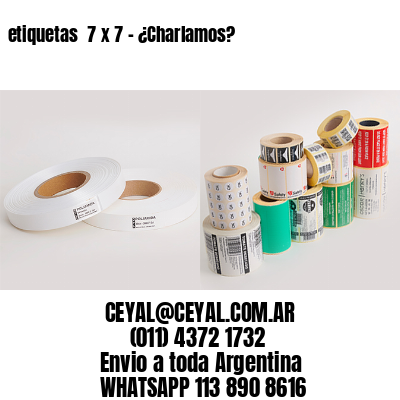 etiquetas  7 x 7 – ¿Charlamos?