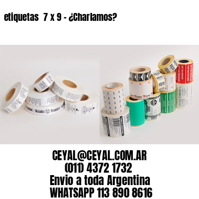 etiquetas  7 x 9 – ¿Charlamos?