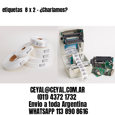 etiquetas  8 x 2 – ¿Charlamos?