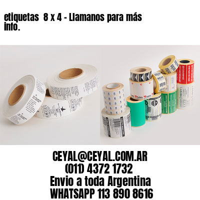 etiquetas  8 x 4 – Llamanos para más info.