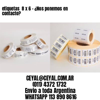 etiquetas  8 x 6 – ¿Nos ponemos en contacto?