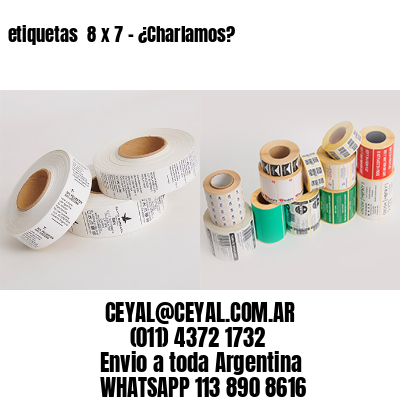 etiquetas  8 x 7 - ¿Charlamos?