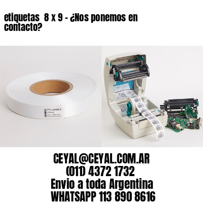 etiquetas  8 x 9 – ¿Nos ponemos en contacto?