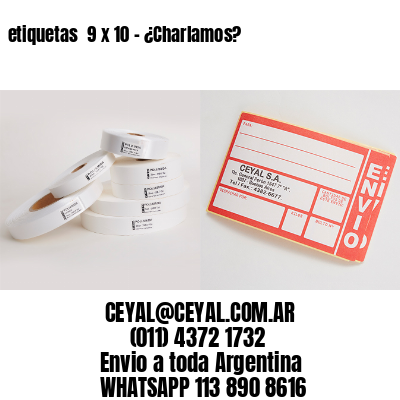 etiquetas  9 x 10 – ¿Charlamos?