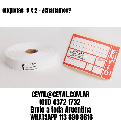 etiquetas  9 x 2 – ¿Charlamos?