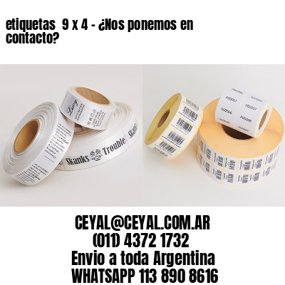 etiquetas  9 x 4 – ¿Nos ponemos en contacto?