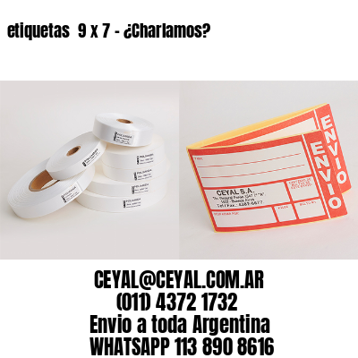 etiquetas  9 x 7 - ¿Charlamos?