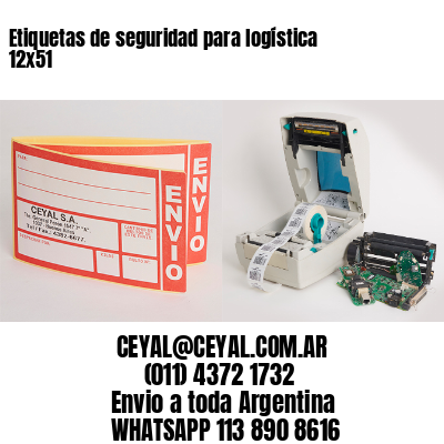 Etiquetas de seguridad para logística 12×51