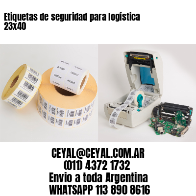 Etiquetas de seguridad para logística 23×40