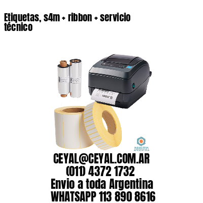 Etiquetas, s4m + ribbon + servicio técnico