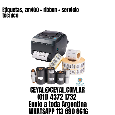 Etiquetas, zm400 + ribbon + servicio técnico