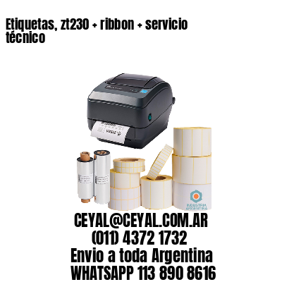 Etiquetas, zt230 + ribbon + servicio técnico