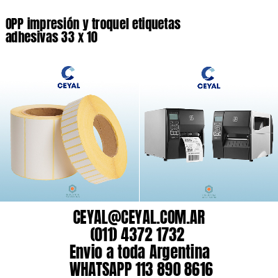 OPP impresión y troquel etiquetas adhesivas 33 x 10