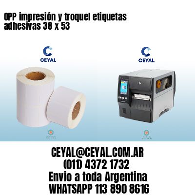 OPP impresión y troquel etiquetas adhesivas 38 x 53