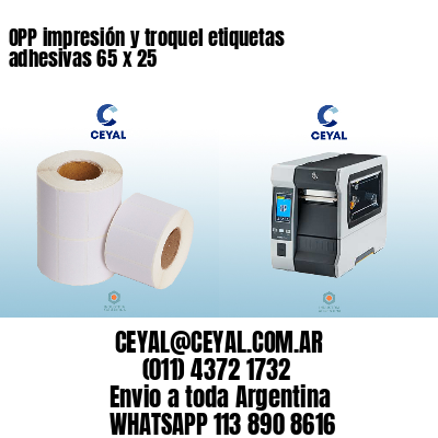 OPP impresión y troquel etiquetas adhesivas 65 x 25