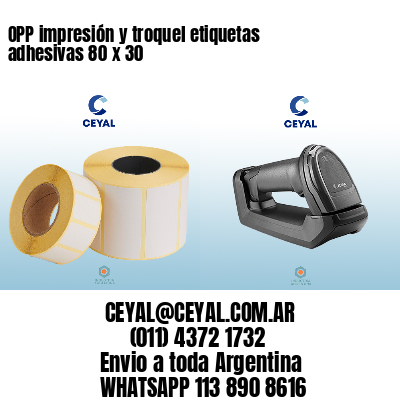 OPP impresión y troquel etiquetas adhesivas 80 x 30