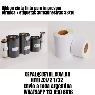 Ribbon cinta tinta para impresora térmica + etiquetas autoadhesivas 33×10