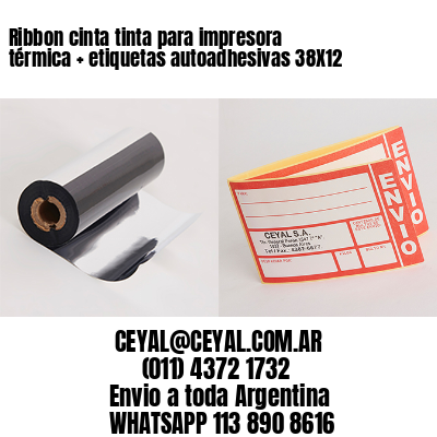 Ribbon cinta tinta para impresora térmica + etiquetas autoadhesivas 38X12
