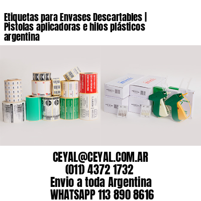 Etiquetas para Envases Descartables | Pistolas aplicadoras e hilos plásticos argentina