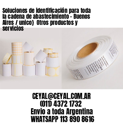 Soluciones de identificación para toda la cadena de abastecimiento – Buenos Aires / unico}  Otros productos y servicios