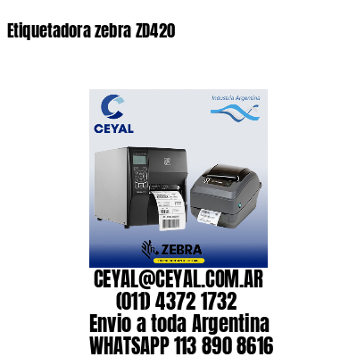 Etiquetadora zebra ZD420