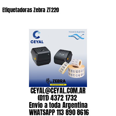 Etiquetadoras Zebra ZT220