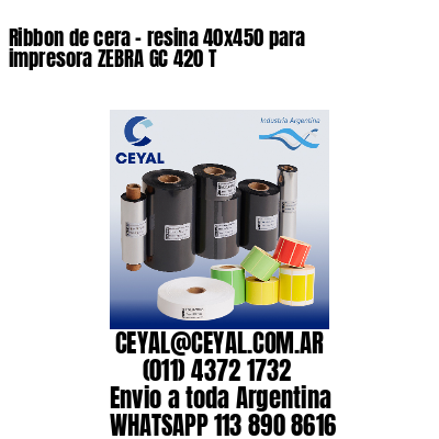 Ribbon de cera – resina 40×450 para impresora ZEBRA GC 420 T