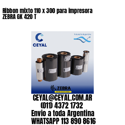 Ribbon mixto 110 x 300 para impresora ZEBRA GK 420 T