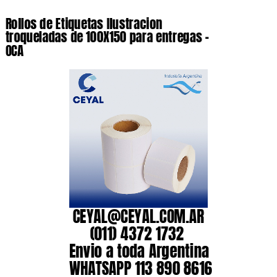 Rollos de Etiquetas Ilustracion troqueladas de 100X150 para entregas – OCA