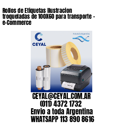 Rollos de Etiquetas Ilustracion troqueladas de 100X60 para transporte – e-Commerce