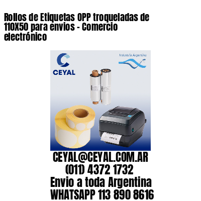Rollos de Etiquetas OPP troqueladas de 110X50 para envios – Comercio electrónico