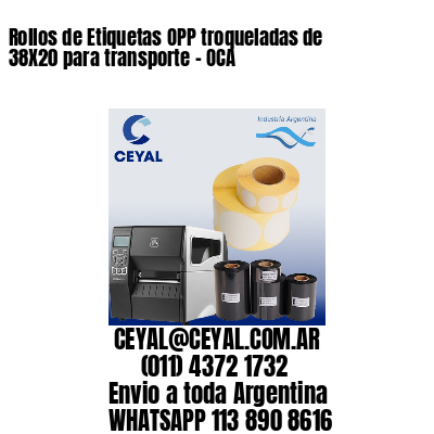 Rollos de Etiquetas OPP troqueladas de 38X20 para transporte – OCA