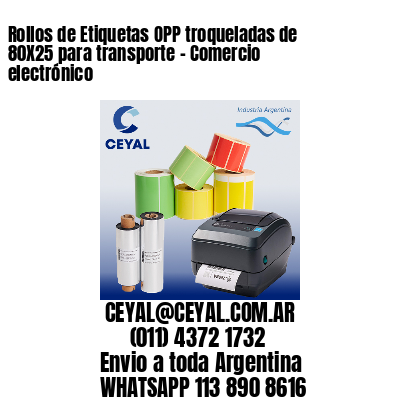 Rollos de Etiquetas OPP troqueladas de 80X25 para transporte – Comercio electrónico