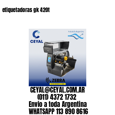 etiquetadoras gk 420t