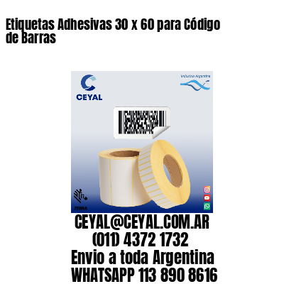 Etiquetas Adhesivas 30 x 60 para Código de Barras