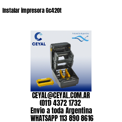 Instalar impresora Gc420t