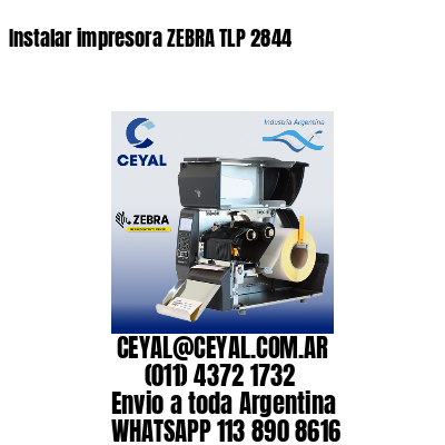 Instalar impresora ZEBRA TLP 2844