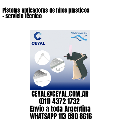 Pistolas aplicadoras de hilos plasticos – servicio técnico