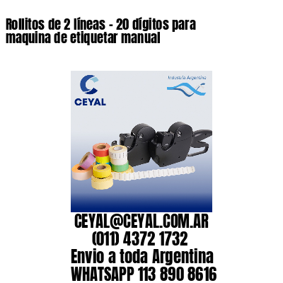 Rollitos de 2 líneas – 20 dígitos para maquina de etiquetar manual