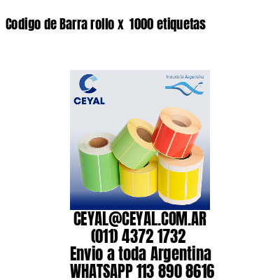 Codigo de Barra rollo x  1000 etiquetas