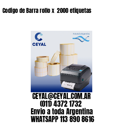 Codigo de Barra rollo x  2000 etiquetas