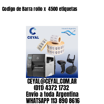 Codigo de Barra rollo x  4500 etiquetas