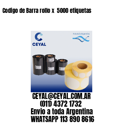 Codigo de Barra rollo x  5000 etiquetas