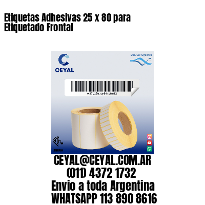 Etiquetas Adhesivas 25 x 80 para Etiquetado Frontal