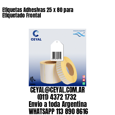 Etiquetas Adhesivas 25 x 80 para Etiquetado Frontal